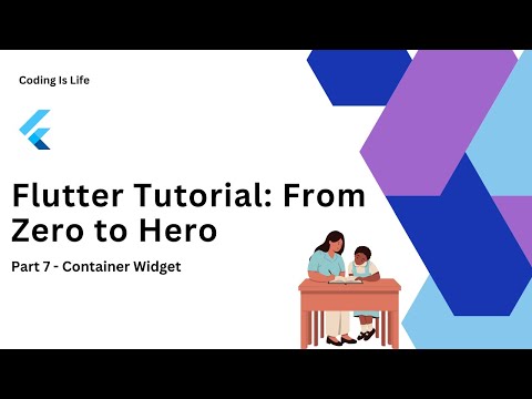 Mastering Flutter: From Zero to Hero | Part 7 - Container Widget | Coding Is Life
