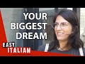 What's your biggest dream? | Easy Italian 31