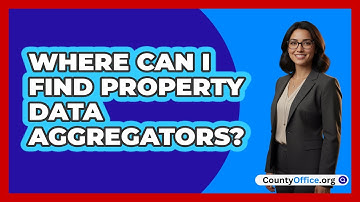 Where Can I Find Property Data Aggregators?