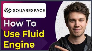 How to Use Fluid Engine in Squarespace (Step-By-Step) [2026 guide]