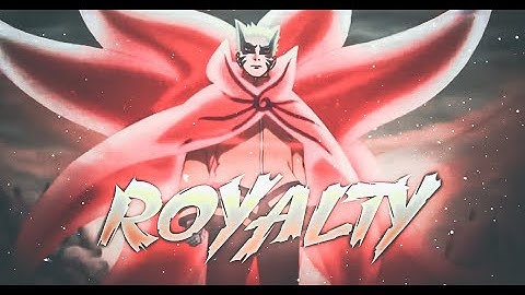 Royalty - Naruto vs Isshiki [AMV/Edit]