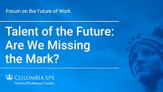 Talent of the Future: Are We Missing the Mark?