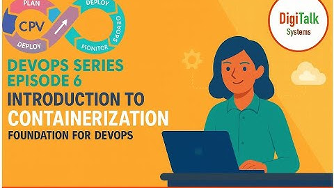 DevOps Series Episode 6: Introduction to Containerization (Containers, Docker)