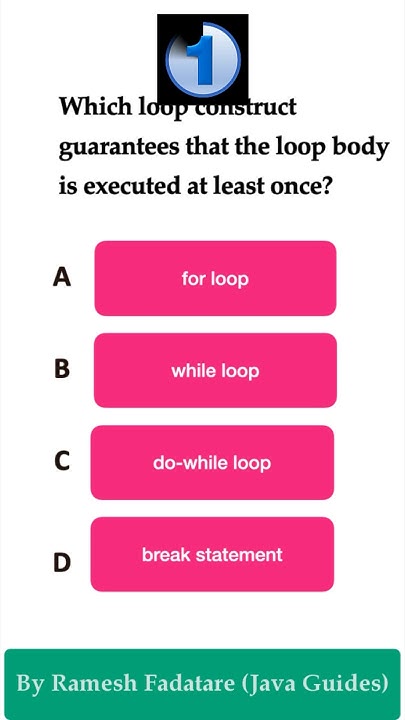 Java Quiz 6 - Which loop construct guarantees that the body of the loop ...