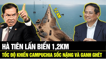 Thần Tốc Ngoài Sức Tưởng Tượng Hà Tiên Lấn Biển Đạt 1,2Km Khiến Campuchia Sốc Nặng
