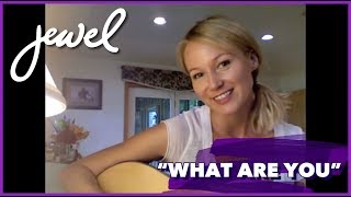 Jewel - &quot;What You Are&quot;