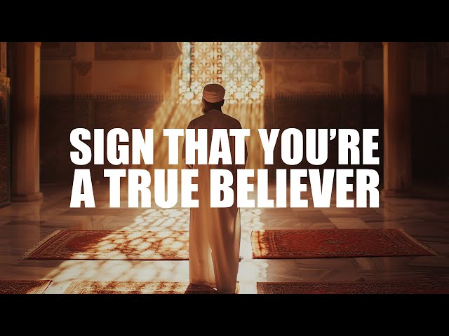 A SIGN THAT ALLAH THINKS YOU’RE A TRUE BELIEVER class=