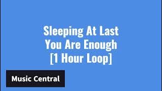Sleeping At Last - You Are Enough [1 Hour Loop]