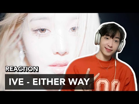 IVE Either Way M/V REACTION! 