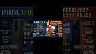 The Ultimate Showdown: iPhone 17 Ultra vs Android 2027 - Apple is Finished? 😱