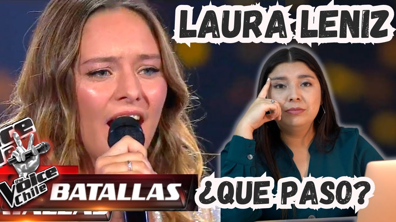 QUE PASO THE VOICE CHILE 2023 Laura Leniz En Cambio No Batallas 