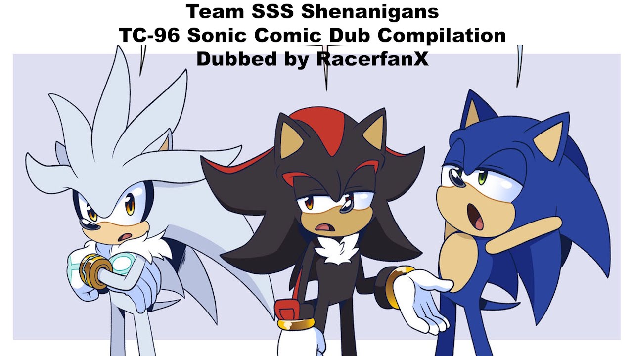 Team SSS Shenanigans (TC-96 Sonic Comic Dub Compilation)
