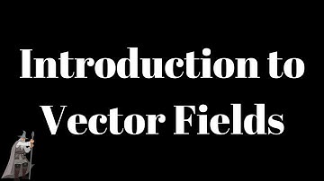 Introduction to Vector Fields