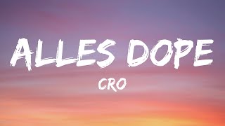 CRO - ALLES DOPE (Lyrics)