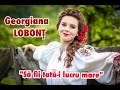 Georgiana Lobont - Sa fii tata-i lucru mare