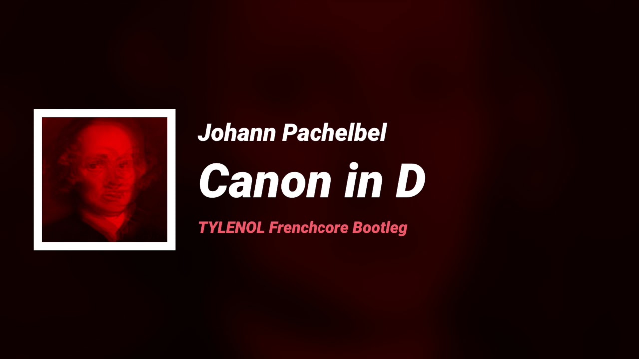 [프렌치코어] 캐논변주곡 (TYLENOL Remix)