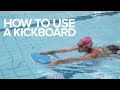 How To Use A Kickboard