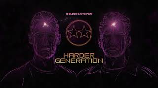 D-Block S-Te-Fan - Harder Generation Official Videoclip