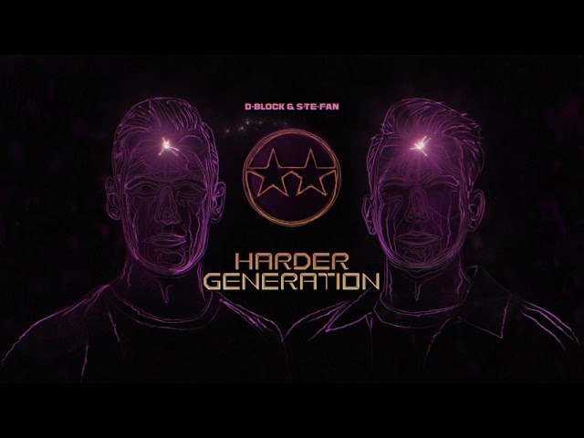 D-Block & S-te-Fan - Harder Generation