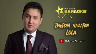 Bahrom Nazarov - Lola-lola (Karaoke)