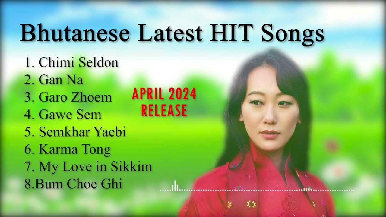 Latest Bhutanese Song  April 2024 Release