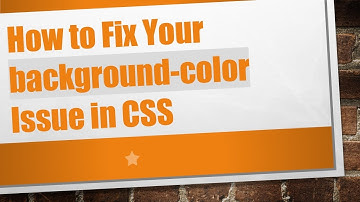 How to Fix Your background-color Issue in CSS