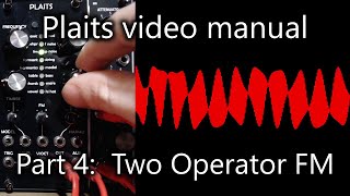 Plaits Video Manual Part 4 - 2 Op FM with Sub