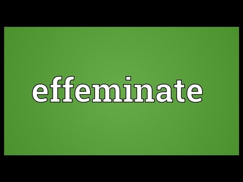 Effeminate Meaning