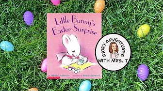 Little Bunny’s Easter Surprise read aloud