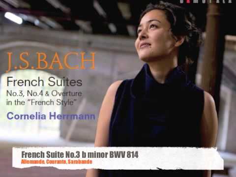 Cornelia Herrmann: J.S.Bach, French Suite No.3 BWV 814