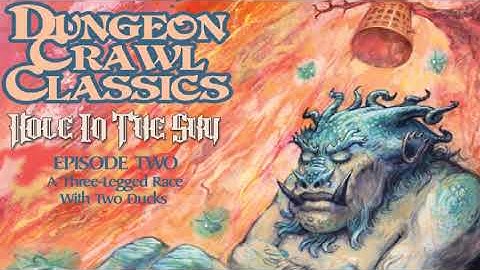 S04E13 - Dungeon Crawl Classics - Hole in the Sky - Episode Two - A Three-Legged Race With Two Ducks