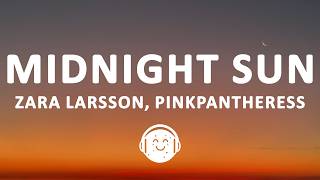 Zara Larsson, PinkPantheress - Midnight Sun (Lyrics)