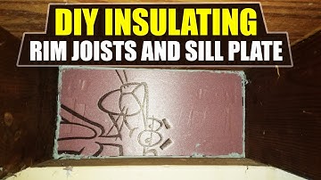 DIY Insulating Rim Joists and Sill plate