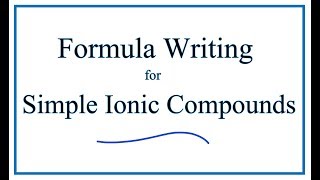 How to Write Formulas for Simple Ionic Compounds  |  Breslyn.org