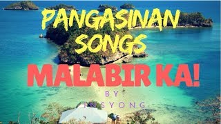 MALABIR KA  (Pangasinan Song)