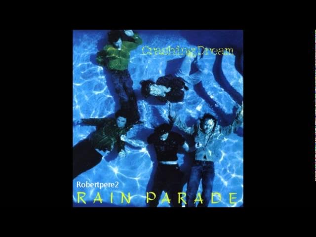 Rain Parade - Don't Feel Bad  (Crashing Dream)  1985