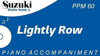 Suzuki Violin Book 1 | Lightly Row | Piano Accompaniment | PPM = 60