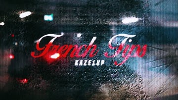 Kaze - French Tips (Official Music Video)