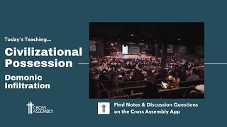 Civilizational Possession: Demonic Infiltration by Cross Assembly 468 views 1 year ago 38 minutes