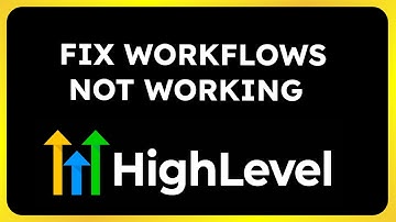 How to Fix Workflows Not Working in Go HighLevel