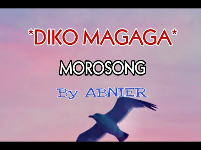 Diko Magaga || By Abnier || morosong class=