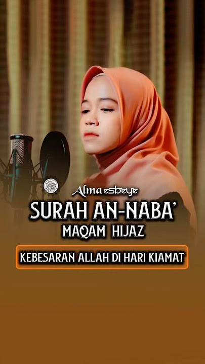 Murottal Surah An-Naba Maqam Hijaz - ALMA ESBEYE #almaesbeye #esbeye #harmony #an_naba #hijaz