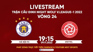 TRỰC TIẾP I Hà Nội FC - Viettel (Bản chuẩn) I Vòng 24 Night Wolf V.League 1 - 2022