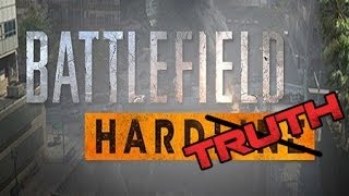 The Hard Truth About ► Battlefield: Hardline The Hard Truth About ► Battlefield: Hardline