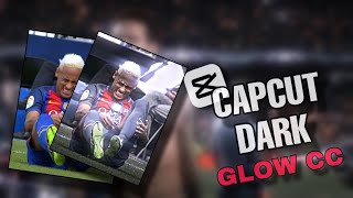 Capcut Dark Glow Cc Tutorial - Viral Edit Tutorial