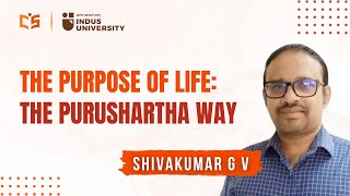 The Purpose of Life: The Purushartha Way- By SHIVAKUMAR G V