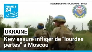 Guerre en Ukraine : Kiev assure infliger de 