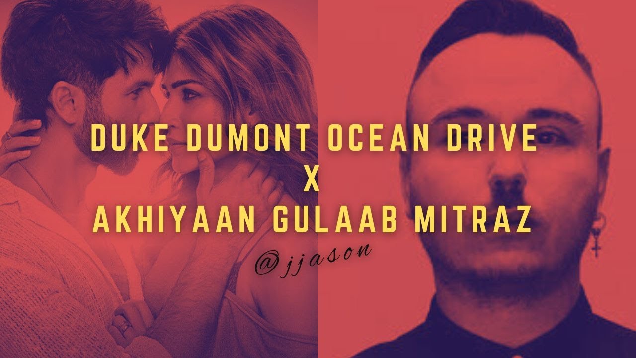 Mashup - Duke Dumont Ocean Drive x Akhiyaan Gulaab Mitraz | @jjason adlı videoyu YouTube'da izle Mashup - Duke Dumont Ocean Drive x Akhiyaan Gulaab Mitraz | @jjason adlı videoyu YouTube'da izle
