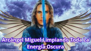 ARCÁNGEL MIGUEL LIMPIANDO TODA LA ENERGÍA OSCURA DE TU AURA, MÚSICA CURATIVA DEL ARCÁNGEL MIGUEL