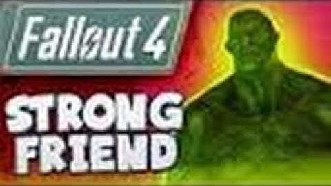 Fallout 4 Gameplay #7 Strong Friend vanossgaming